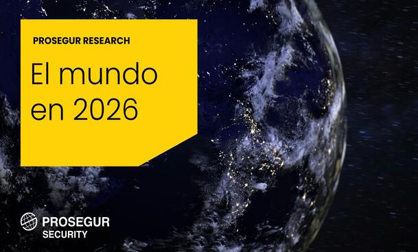 Prosegur Research señala la necesidad de repensar la seguridad en 2026 en un mundo más competitivo, fragmentado y violento